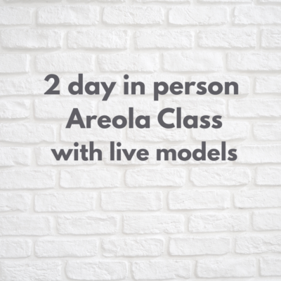 VMM® Advanced 3D Areola 2-Day In-person Class